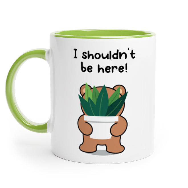 I shouldn't be here! - Bear (Tasse)